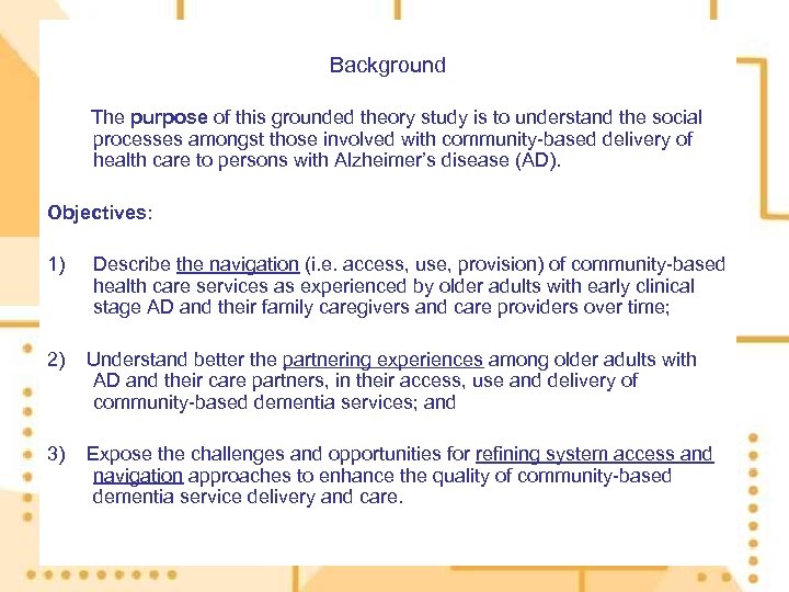 Background The purpose of this grounded theory study is to understand the social processes