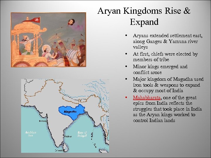 Aryan Kingdoms Rise & Expand • • • Aryans extended settlement east, along Ganges