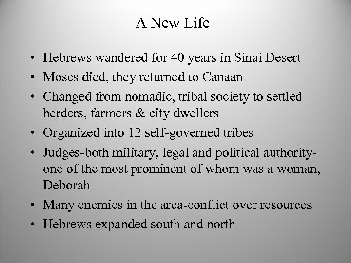 A New Life • Hebrews wandered for 40 years in Sinai Desert • Moses