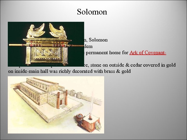 Solomon • In 962 B. C. David succeeded by son, Solomon • built trade
