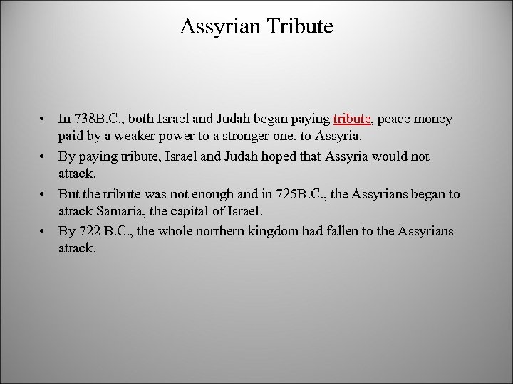 Assyrian Tribute • In 738 B. C. , both Israel and Judah began paying