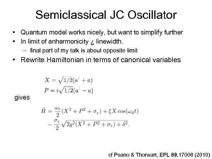 Semiclassical JC Oscillator • Quantum model works nicely, but want to simplify further •