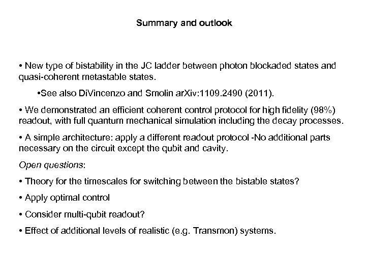 Summary and outlook • New type of bistability in the JC ladder between photon