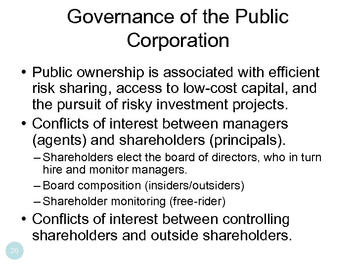 Governance of the Public Corporation • Public ownership is associated with efficient risk sharing,