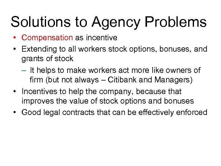 Solutions to Agency Problems • Compensation as incentive • Extending to all workers stock