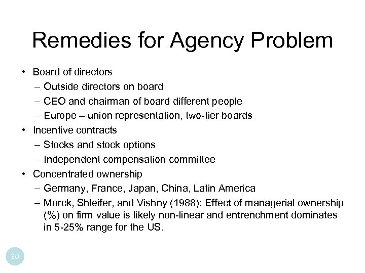 Remedies for Agency Problem • Board of directors – Outside directors on board –