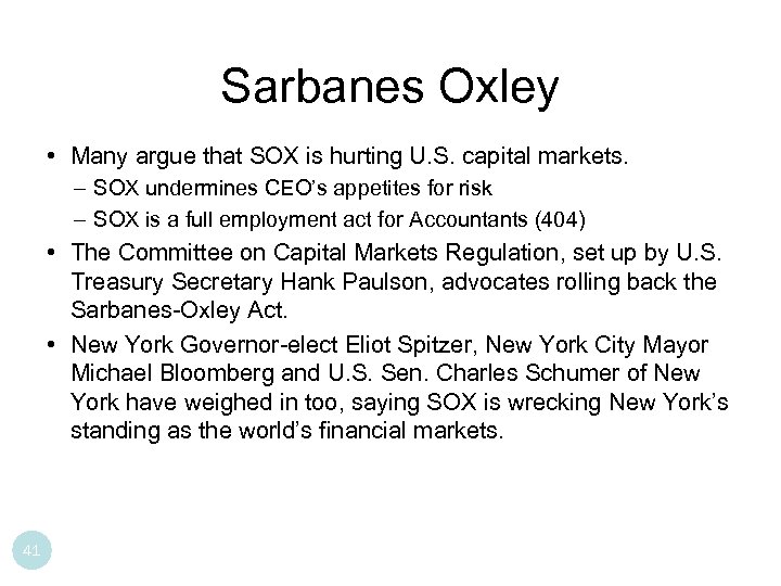 Sarbanes Oxley • Many argue that SOX is hurting U. S. capital markets. –