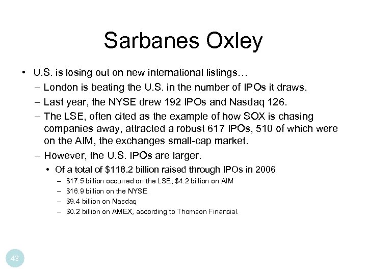 Sarbanes Oxley • U. S. is losing out on new international listings… – London