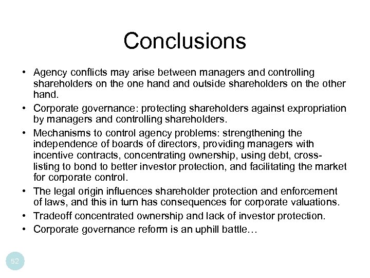 Conclusions • Agency conflicts may arise between managers and controlling shareholders on the one