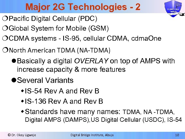 Major 2 G Technologies - 2 ¦Pacific Digital Cellular (PDC) ¦Global System for Mobile