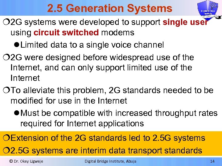 2. 5 Generation Systems ¦ 2 G systems were developed to support single user