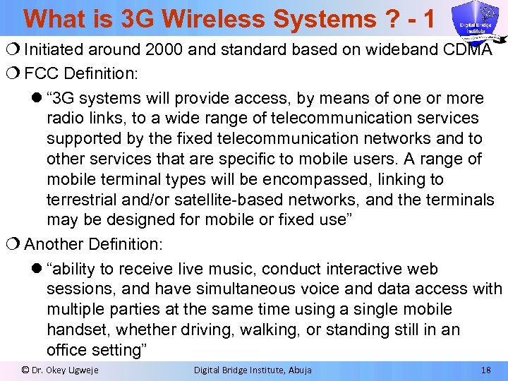 What is 3 G Wireless Systems ? - 1 ¦ Initiated around 2000 and