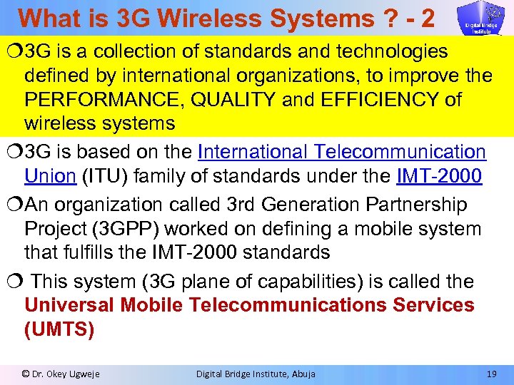 What is 3 G Wireless Systems ? - 2 ¦ 3 G is a