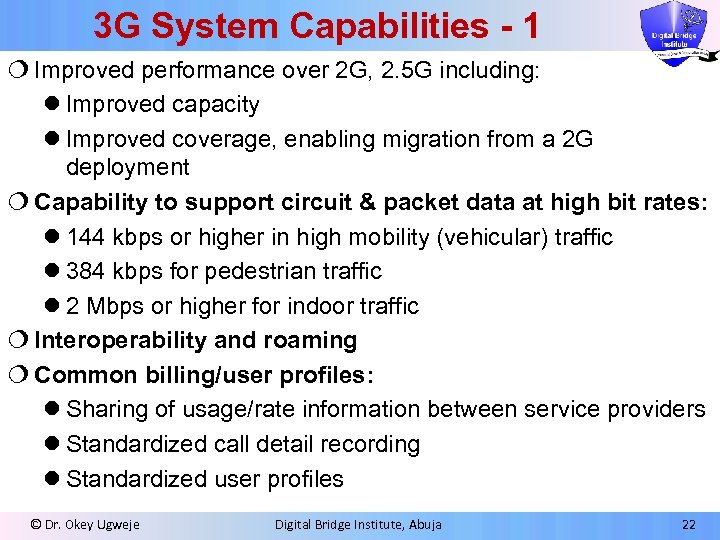 3 G System Capabilities - 1 ¦ Improved performance over 2 G, 2. 5