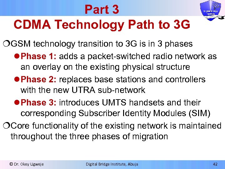 Part 3 CDMA Technology Path to 3 G ¦GSM technology transition to 3 G