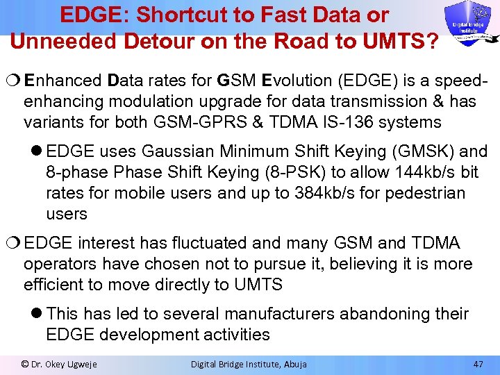 EDGE: Shortcut to Fast Data or Unneeded Detour on the Road to UMTS? ¦