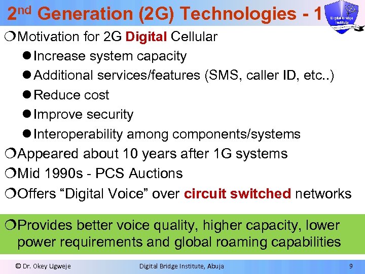 2 nd Generation (2 G) Technologies - 1 ¦Motivation for 2 G Digital Cellular