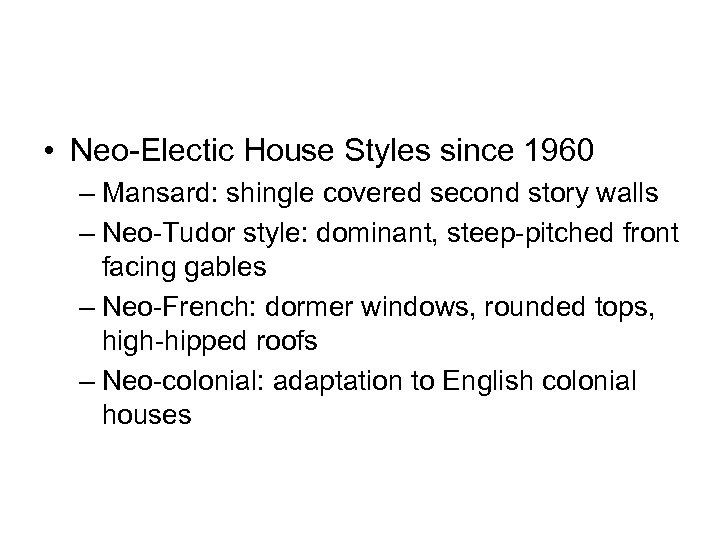  • Neo-Electic House Styles since 1960 – Mansard: shingle covered second story walls