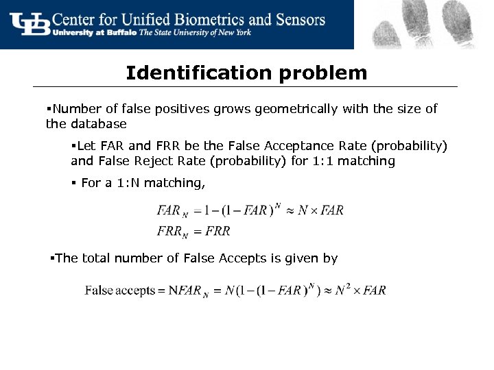 Identification problem §Number of false positives grows geometrically with the size of the database