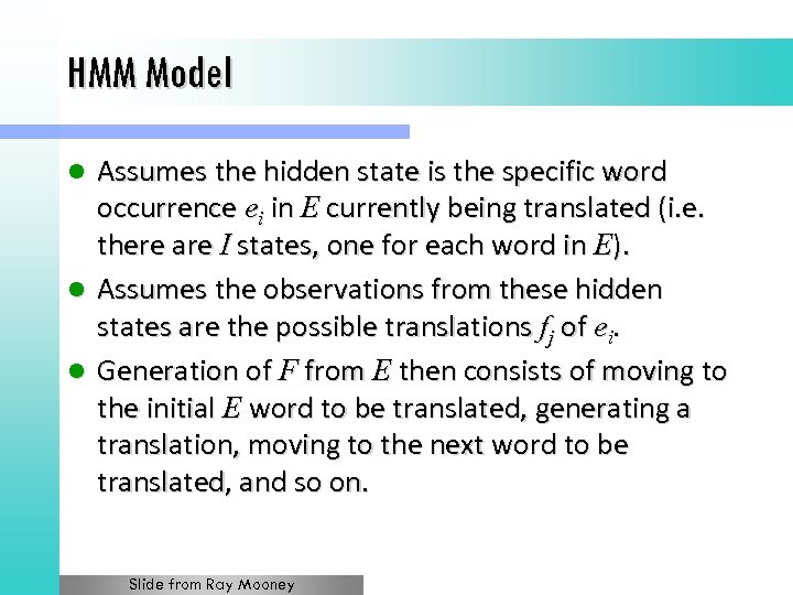 HMM Model Assumes the hidden state is the specific word occurrence ei in E