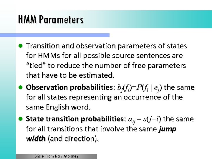 HMM Parameters Transition and observation parameters of states for HMMs for all possible source