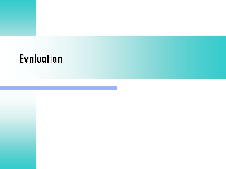Evaluation 