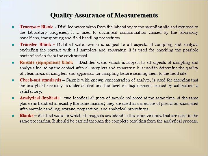 Quality Assurance of Measurements n n n Transport Blank - Distilled water taken from
