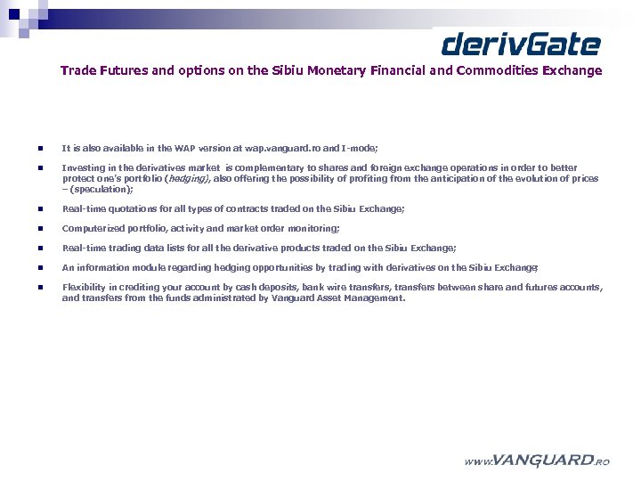 Trade Futures and options on the Sibiu Monetary Financial and Commodities Exchange n It