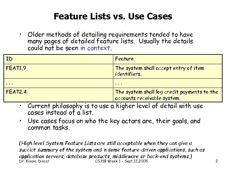 Feature Lists vs. Use Cases • Older methods of detailing requirements tended to have