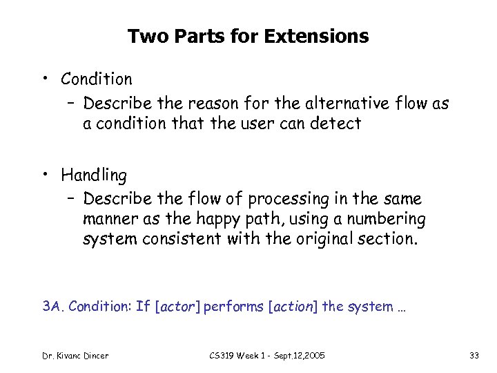 Two Parts for Extensions • Condition – Describe the reason for the alternative flow