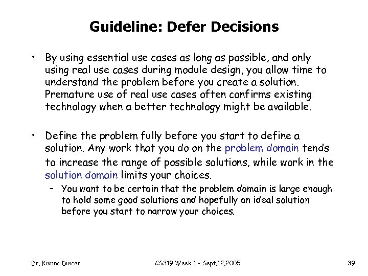 Guideline: Defer Decisions • By using essential use cases as long as possible, and