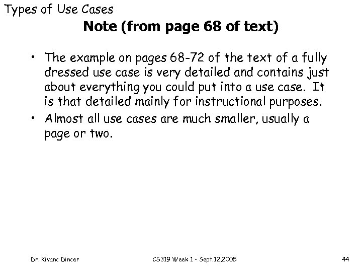 Types of Use Cases Note (from page 68 of text) • The example on