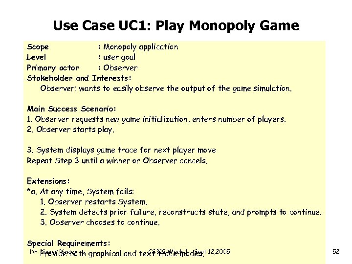 Use Case UC 1: Play Monopoly Game Scope : Monopoly application Level : user