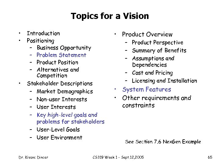Topics for a Vision • • • Introduction Positioning – Business Opportunity – Problem
