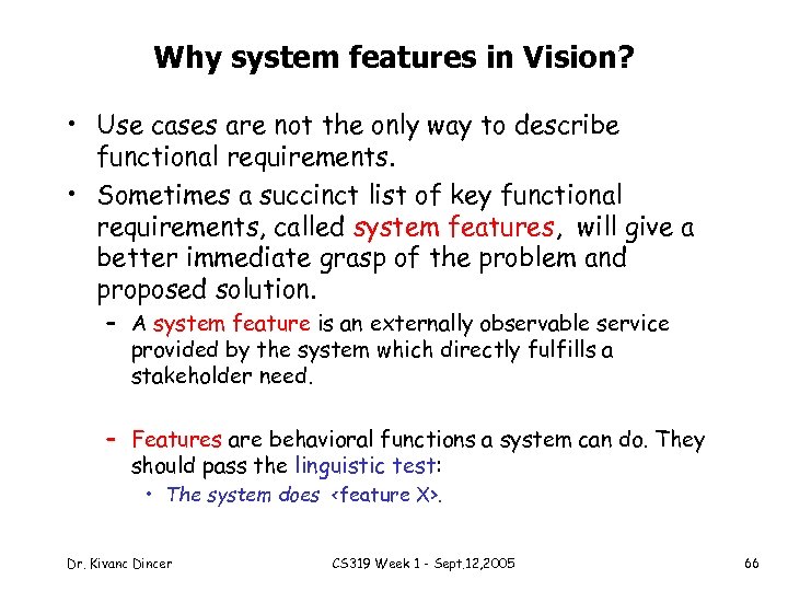 Why system features in Vision? • Use cases are not the only way to
