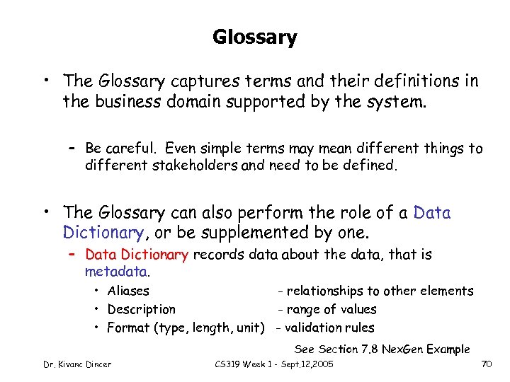 Glossary • The Glossary captures terms and their definitions in the business domain supported