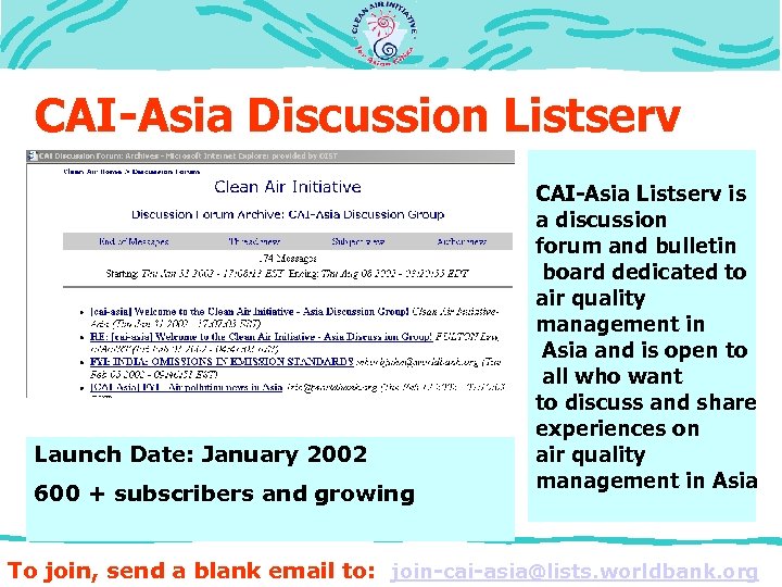 CAI-Asia Discussion Listserv Launch Date: January 2002 600 + subscribers and growing CAI-Asia Listserv