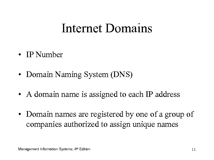 Internet Domains • IP Number • Domain Naming System (DNS) • A domain name