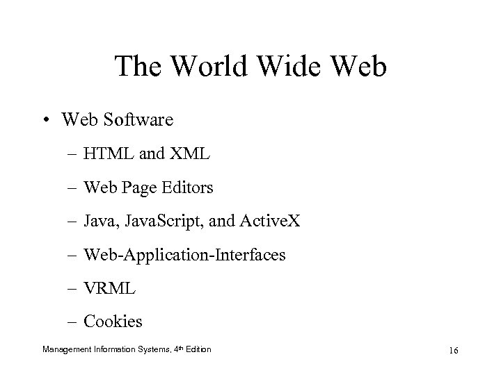 The World Wide Web • Web Software – HTML and XML – Web Page