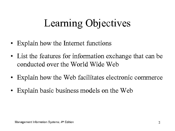 Learning Objectives • Explain how the Internet functions • List the features for information