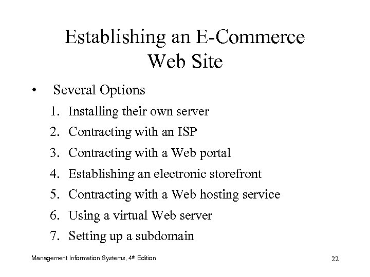 Establishing an E-Commerce Web Site • Several Options 1. Installing their own server 2.