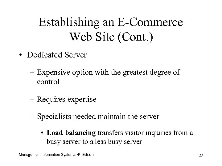 Establishing an E-Commerce Web Site (Cont. ) • Dedicated Server – Expensive option with