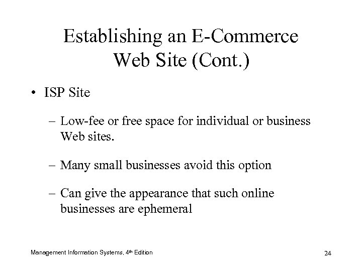 Establishing an E-Commerce Web Site (Cont. ) • ISP Site – Low-fee or free