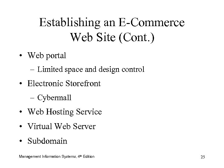 Establishing an E-Commerce Web Site (Cont. ) • Web portal – Limited space and