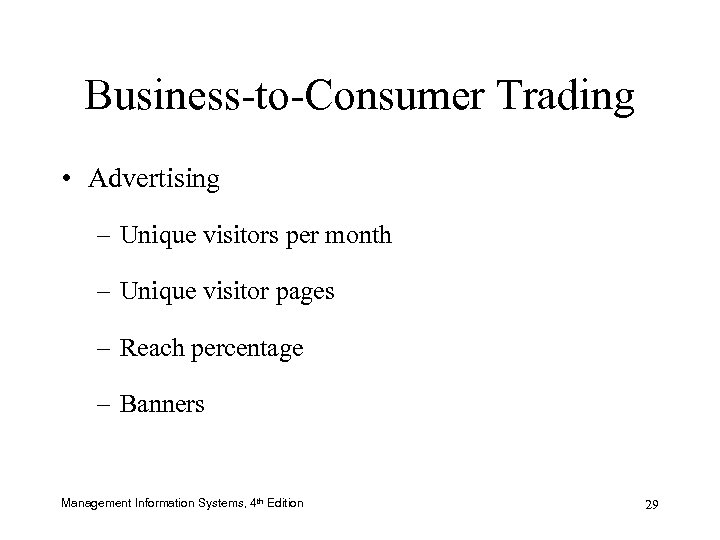 Business-to-Consumer Trading • Advertising – Unique visitors per month – Unique visitor pages –