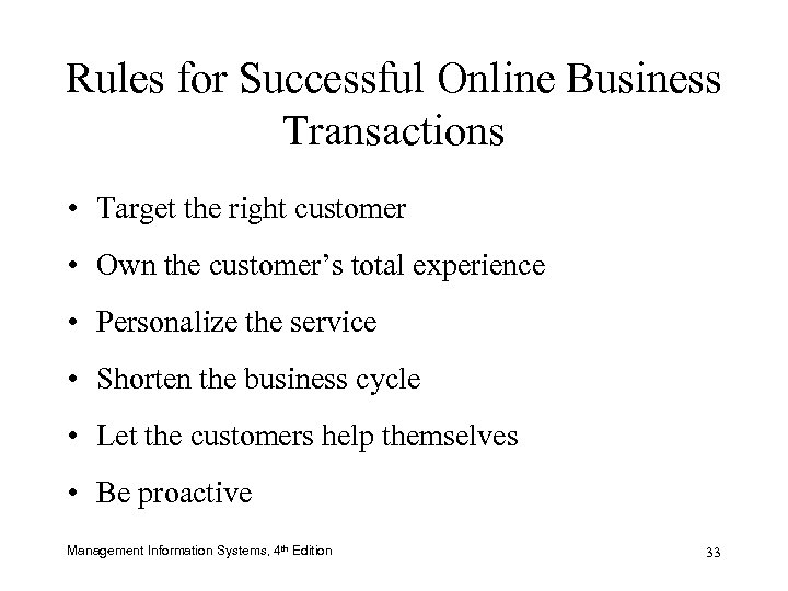 Rules for Successful Online Business Transactions • Target the right customer • Own the