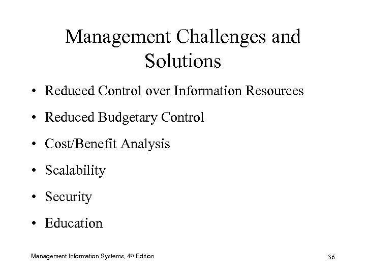 Management Challenges and Solutions • Reduced Control over Information Resources • Reduced Budgetary Control