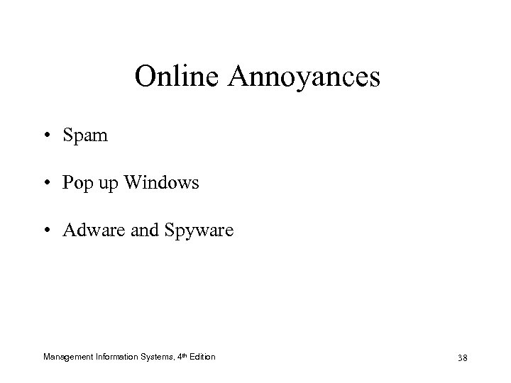 Online Annoyances • Spam • Pop up Windows • Adware and Spyware Management Information