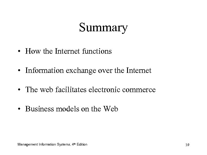 Summary • How the Internet functions • Information exchange over the Internet • The