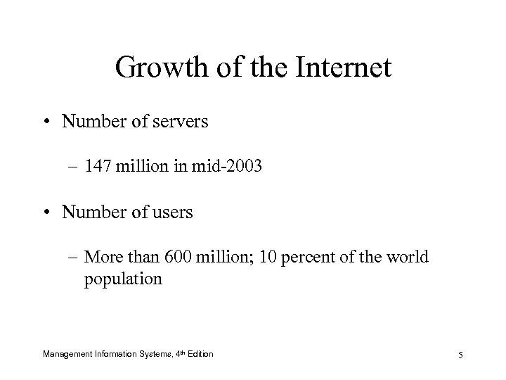 Growth of the Internet • Number of servers – 147 million in mid-2003 •